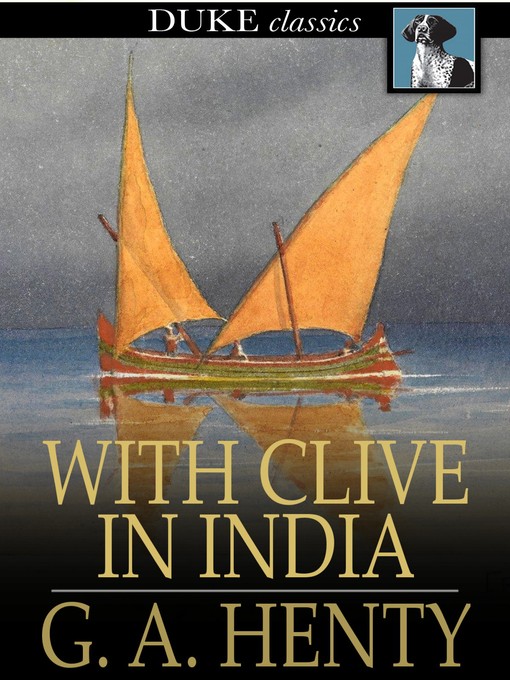 Title details for With Clive in India by G. A. Henty - Available